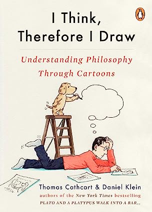 I Think, Therefore I Draw Understanding Philosophy Through Cartoons - Epub + Converted Pdf